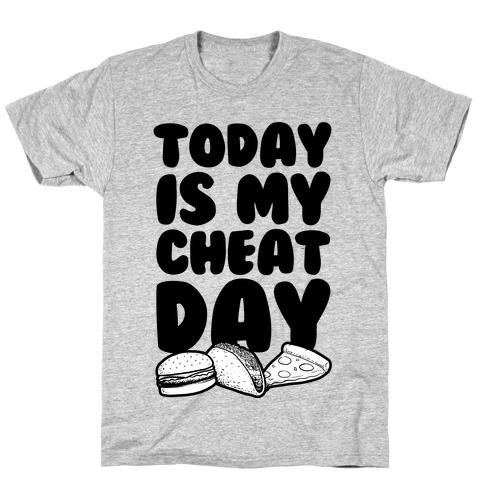 Today is my Cheat Day T-Shirt