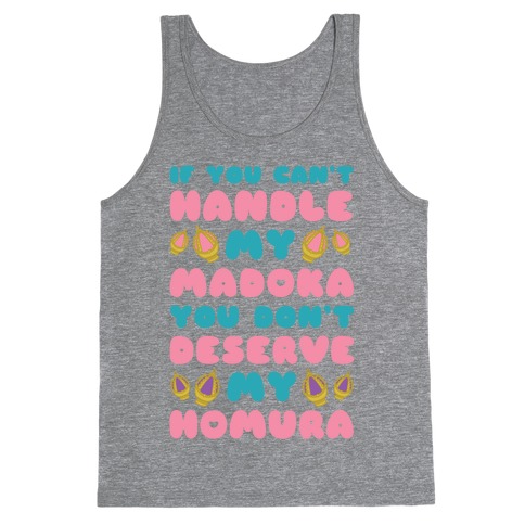 If you Can't Handel My Madoka You Don't Deserve my Homura Tank Top