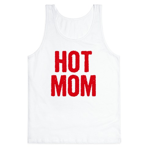 Hot Mom Tank Top