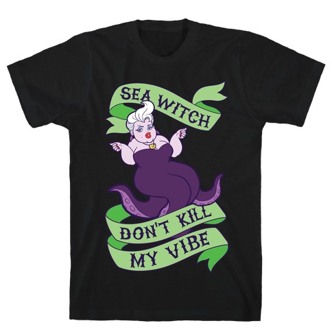 Sea Witch Don't Kill My Vibe T-Shirt