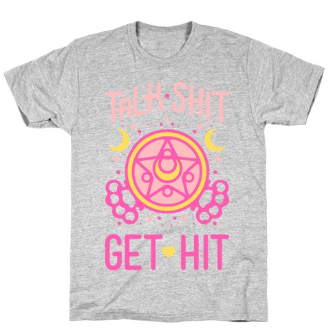 Talk Shit Get Hit T-Shirt