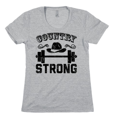 Country Strong Womens T-Shirt