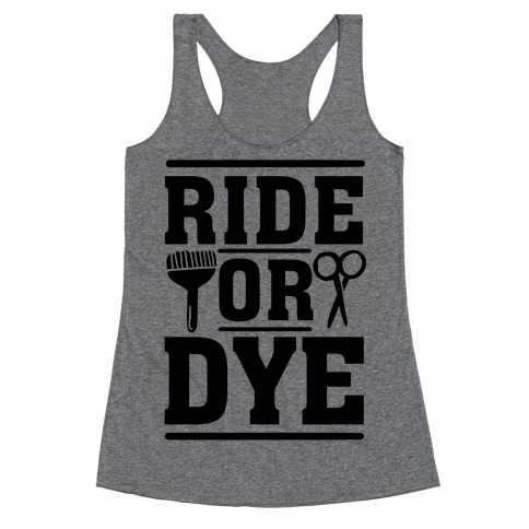 Ride Or Dye Racerback Tank Top