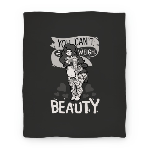 You Can't Weigh Beauty Blanket