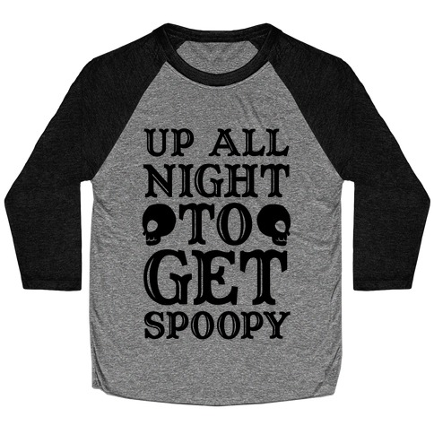 Up All Night To Get Spoopy Baseball Tee