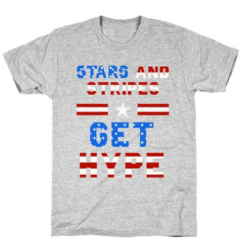 Stars And Stripes Get Hype T-Shirt
