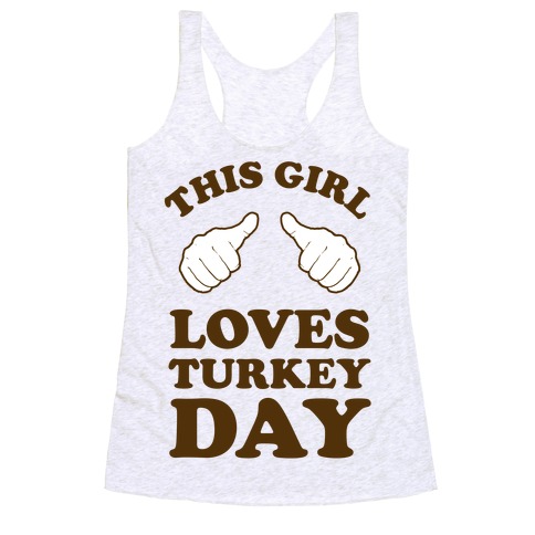 This Girl Loves Turkey Day Racerback Tank Top