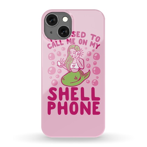 Call Me On My Shell Phone Phone Case