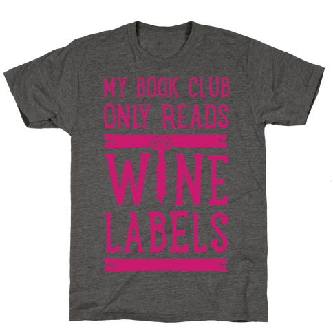 My Book Club Only Reads Wine Labels T-Shirt