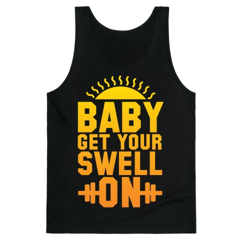 Baby Get Your Swell On Tank Top