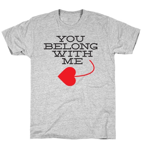 I Belong With You (you half) T-Shirt