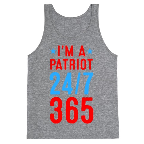 I'm a Patriot 24/7 365 Tank Top