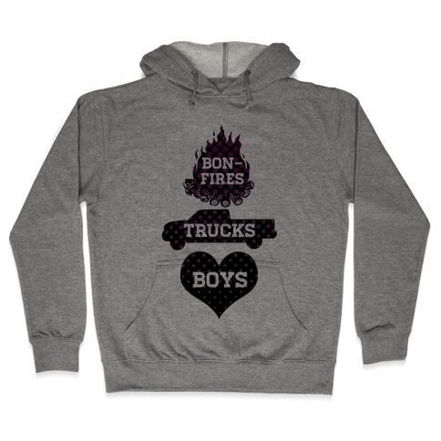 Bonfires, Trucks and Boys Hooded Sweatshirt