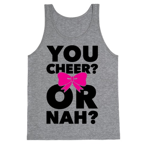 You Cheer? Or Nah? Tank Top
