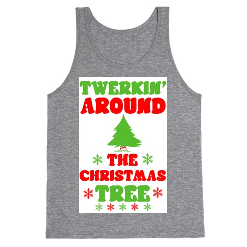 Twerkin' Around the Christmas Tree Tank Top