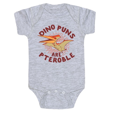 Dino Puns Are Pteroble Baby One-Piece