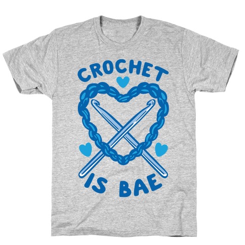 Crochet Is Bae T-Shirt