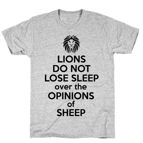 Lions Do Not Lose Sleep... T-Shirt