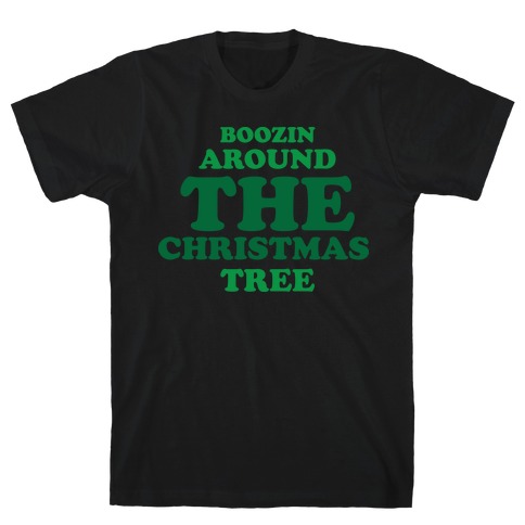 BOOZIN AROUND THE CHRISTMAS TREE (dark) T-Shirt