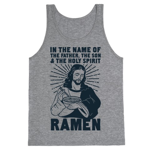 In the Name of the Father, the Son, and the Holy Spirit, Ramen Tank Top