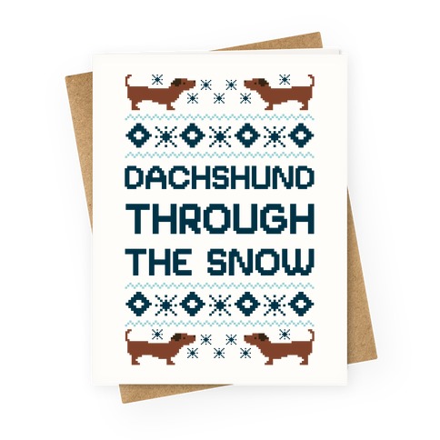 Dachshund Through The Snow Greeting Card