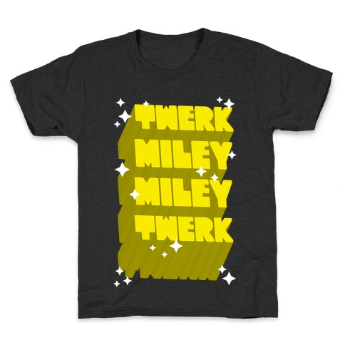 Twerk Miley Miley Twerk Kids T-Shirt