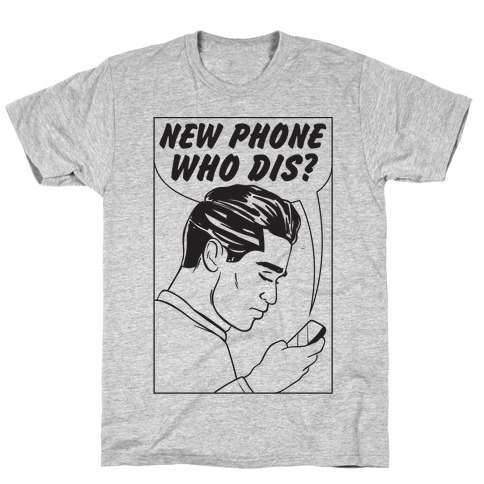 New Phone Who Dis T-Shirt