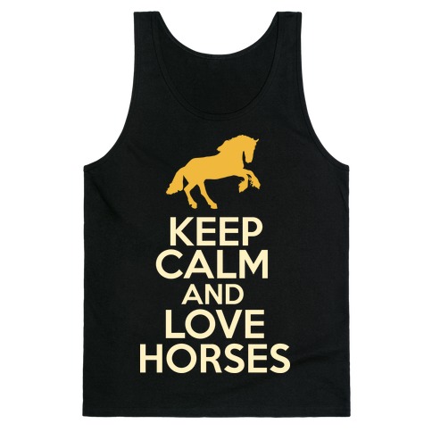 Keep Calm and Love Horses Tank Top