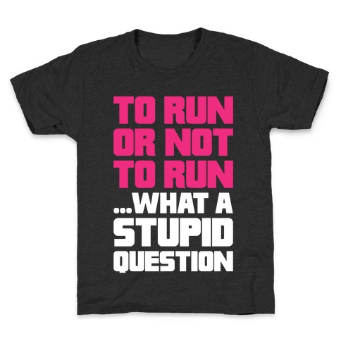 To Run Or Not To Run Kids T-Shirt