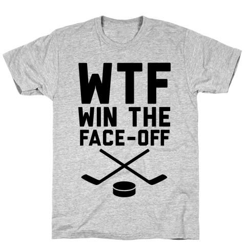 WTF (Win The Face-off) T-Shirt