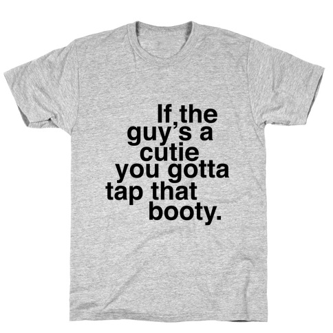 If The Guy Is A Cutie T-Shirt