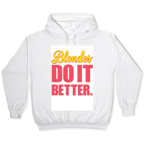 blondes do it better hoodie