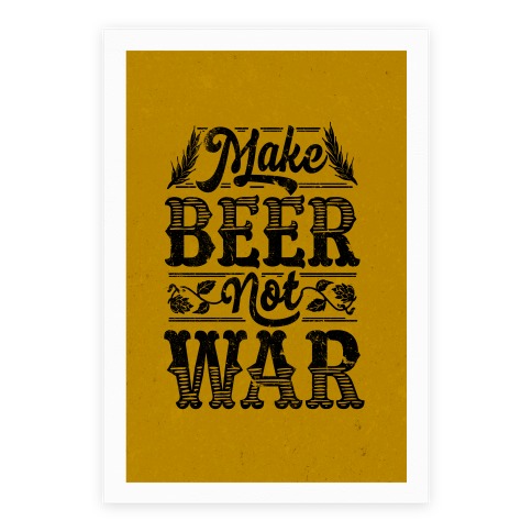 Make Beer Not War Poster
