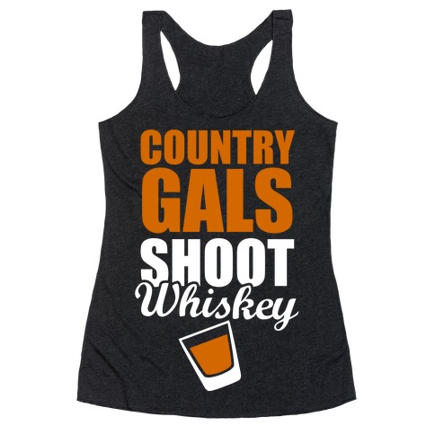 Country Gals Shoot Whiskey Racerback Tank Top