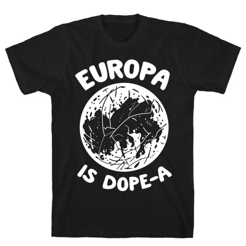 Europa is Dope-a T-Shirt
