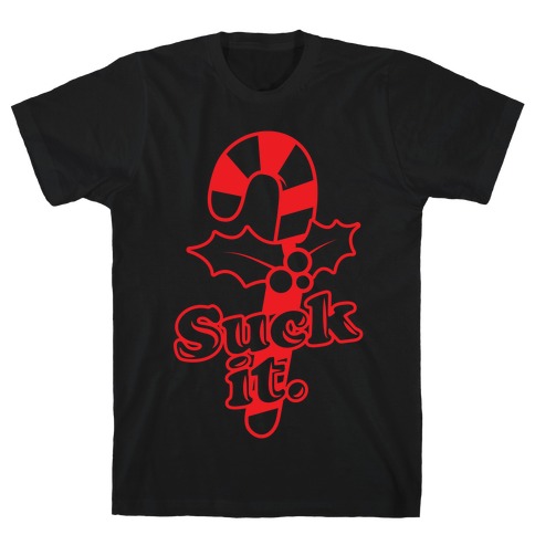 Suck It! T-Shirt