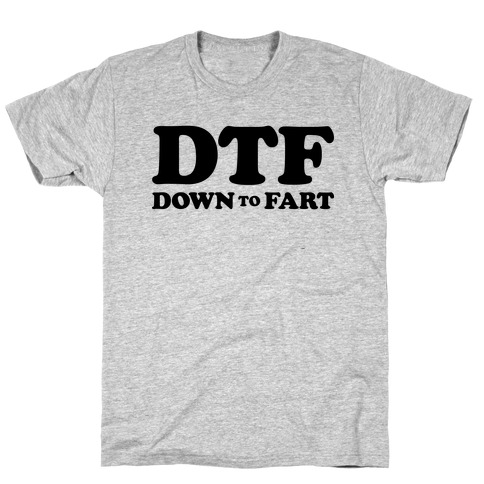 Down To Fart T-Shirt