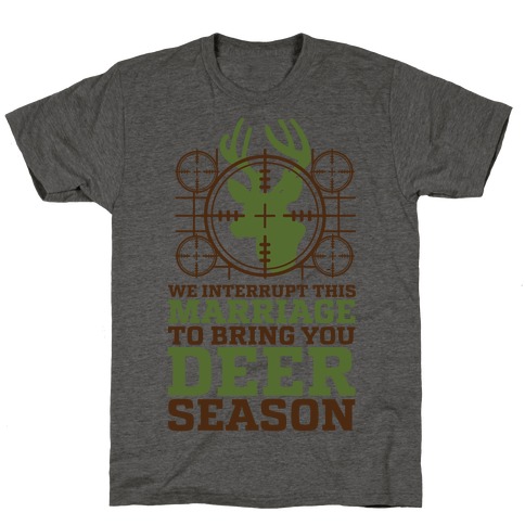 We Interrupt This Marriage For Deer Season T-Shirt