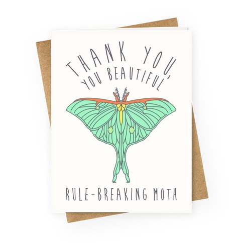 Thank You, You Beautiful Rule-Breaking Moth Greeting Card