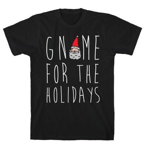 Gnome For The Holidays T-Shirt