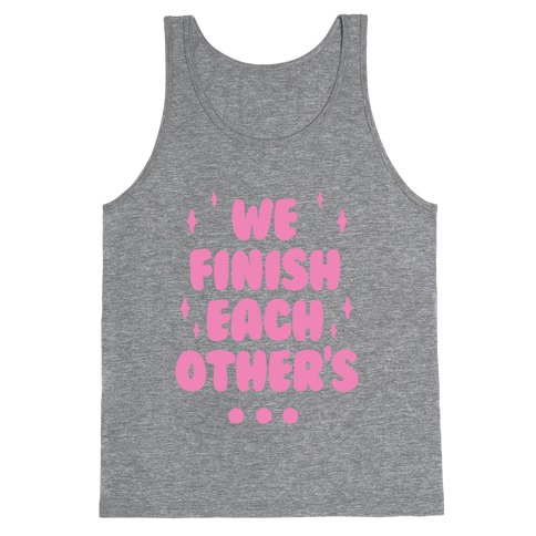 We Finish Each Other's... (one of two) Tank Top