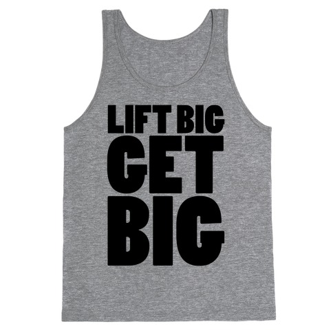 Lift Big Get Big Tank Top