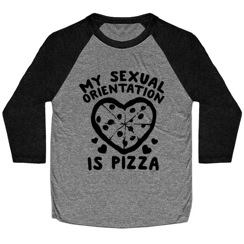 My Sexual Orientation is Pizza Baseball Tee
