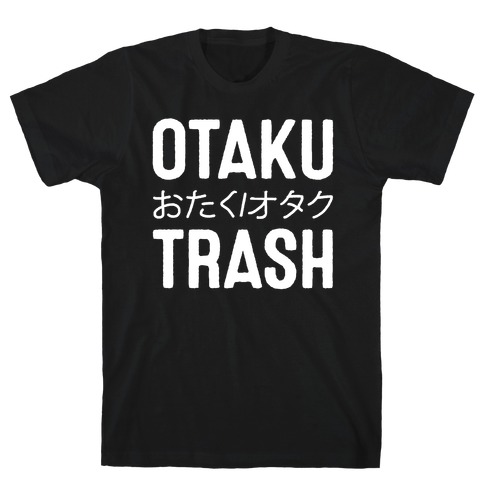 Oktaku Trash T-Shirt