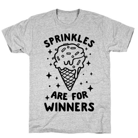 Sprinkles Are For Winners T-Shirt