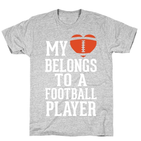 My Heart Belongs to a Football Player (White Ink) T-Shirt