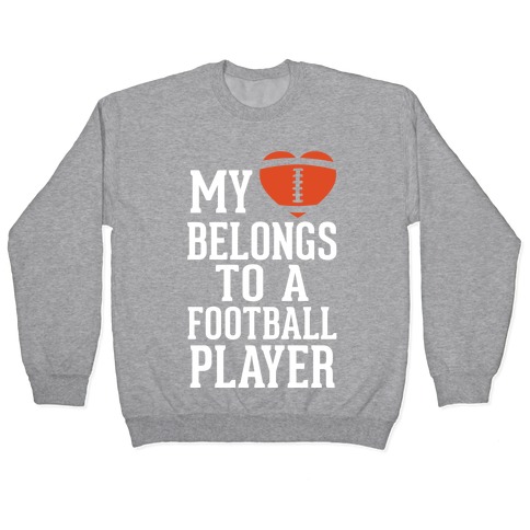 My Heart Belongs to a Football Player (White Ink) Pullover