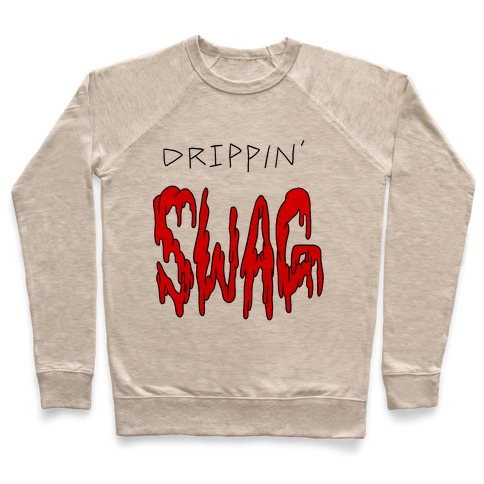 Drippin Swag Pullover