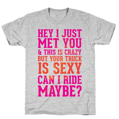 Your Truck is Sexy T-Shirt