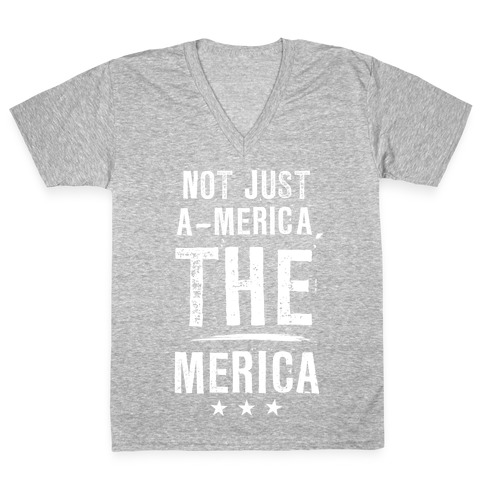 Not A-Merica, THE Merica V-Neck Tee Shirt